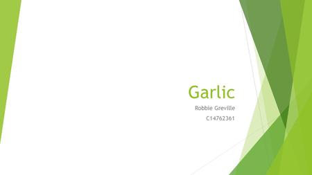 Garlic Robbie Greville C14762361. Overview  Garlic is also known as Allium Sativum 1  Edible bulb from the lily family 1.  Used as a spice and a medicine.