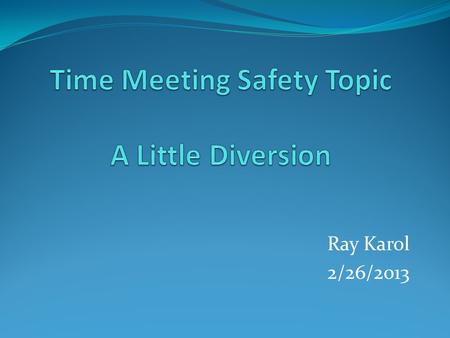 Ray Karol 2/26/2013. Let’s Make a Deal Monte Hall Problem Suppose you’re on a game show, and you’re given a choice of three doors: Behind one door is.