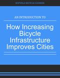 BUFVELO BICYCLE COURIER AN INTRODUCTION TO How Increasing Bicycle Infrastructure Improves Cities.