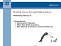 ©SHRM 2012 Welcome! 1 Diversity & Inclusion Core Leadership Area webcast Wednesday, February 22 Today’s Agenda Welcome (Eric Peterson) When Work Works.