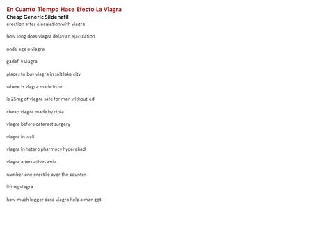 En Cuanto Tiempo Hace Efecto La Viagra Cheap Generic Sildenafil erection after ejaculation with viagra how long does viagra delay an ejaculation onde age.