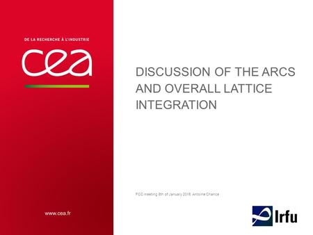 DISCUSSION OF THE ARCS AND OVERALL LATTICE INTEGRATION FCC meeting 8th of January 2015 Antoine Chance.