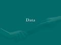 Data. Qualitative Written observations using wordsWritten observations using words Record qualitative data about the students in this class. Write your.