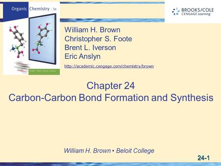 24-1 William H. Brown Beloit College William H. Brown Christopher S. Foote Brent L. Iverson Eric Anslyn  Chapter.