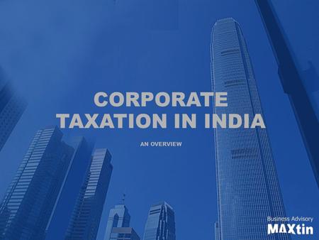 CORPORATE TAXATION IN INDIA AN OVERVIEW. Contents 1.PAN (Permanent Account Number) 2.TDS (Tax Deduction at Source) 3.Corporate Tax 4.Sales Tax 5.Service.