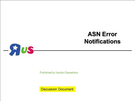 ASN Error Notifications Published by Vendor Operations Discussion Document.