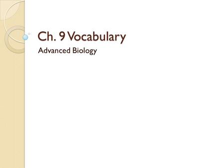 Ch. 9 Vocabulary Advanced Biology. Cell Cycle – A cycle in which cells reproduce by growing and dividing Interphase – The stage during which the cell.