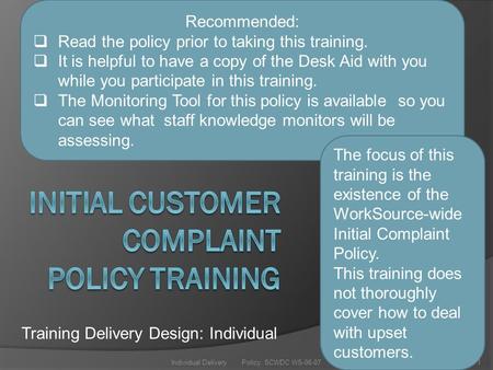 1Individual Delivery Policy: SCWDC WS-06-07 Training Delivery Design: Individual Recommended:  Read the policy prior to taking this training.  It is.