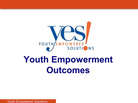 And Youth Empowerment Outcomes Youth Empowered Solutions.