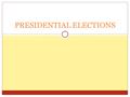 PRESIDENTIAL ELECTIONS. This Units Vocabulary Veto Line-Item Veto Executive Agreement Executive Privilege Lame-Duck Period Bureaucracy Executive Order.