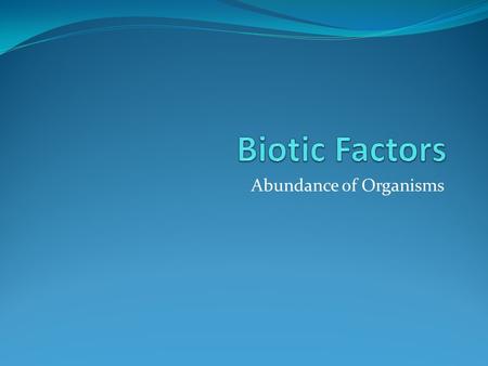 Abundance of Organisms