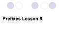 Prefixes Lesson 9 Co-,col- means… With,together.