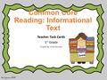 Common Core Reading: Informational Text krocquin.2015 Teacher Task Cards 1 st Grade Created By: Kristy Rocquin.