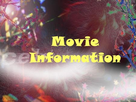 Movie Information. Movie Genre (Type) Movie Information  Movie Title  Genre (Type)  Date of Release  Stars (Cast & Crew)  Director  Film Company.