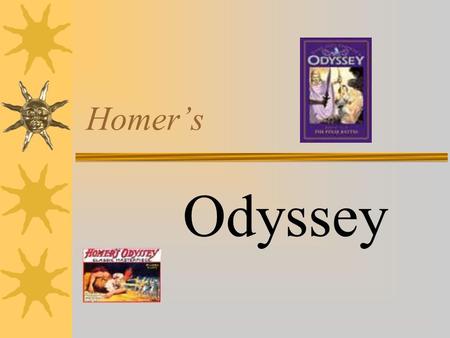 Homer’s Odyssey. Odysseus  King of Ithaca Penelope  Odysseus’s wife.