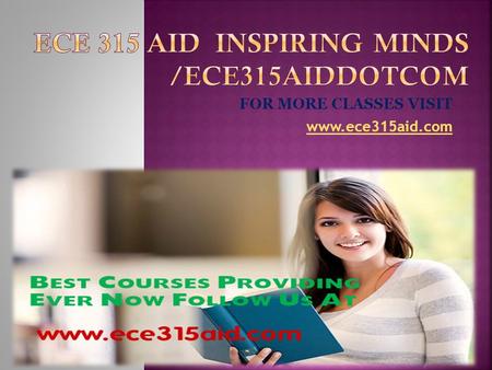 FOR MORE CLASSES VISIT www.ece315aid.com.  ECE 315 Week 1 DQ 1 Oral Written Language  ECE 315 Week 1 DQ 2 The Human Brain  ECE 315 Week 1 Journal 