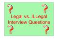 Legal vs. ILLegal Interview Questions. AGE? DATE OF BIRTH? State laws prohibits discrimination against a person age 40 or older. You may ask questions.