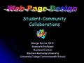 Student-Community Collaborations George Kontos, Ed.D. Associate Professor Business Division Western Kentucky University (University College Commonwealth.