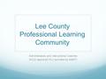 Lee County Professional Learning Community Administrators and Instructional Coaches ACLD approved PLU provided by AMSTI.