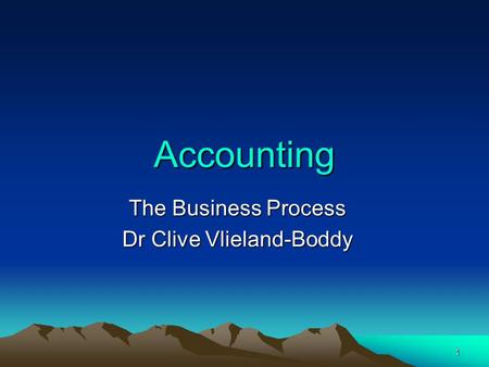 1 1 Accounting The Business Process Dr Clive Vlieland-Boddy.