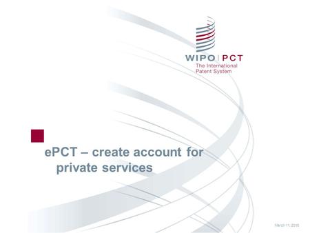 March 11, 2015 ePCT – create account for private services.