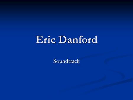 Eric Danford Soundtrack. ACT 1 - Bother - Stone Sour - Bother - Stone Sour This song sort of reminds me of Romeo, and how emotional he is in the beginning.