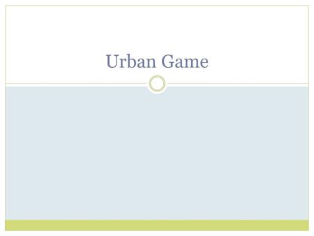 Urban Game Intro The year is 1750 – the dawn of the Industrial Revolution. You are about to create a village in the American countryside. The US is a.