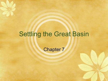 Settling the Great Basin Chapter 7. Bell Activity  Pick up the new study guide, and take out a blank piece of paper. Put your name, date, hour on both.