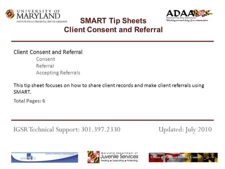 This tip sheet focuses on how to share client records and make client referrals using SMART. Total Pages: 6 Client Consent and Referral Consent Referral.