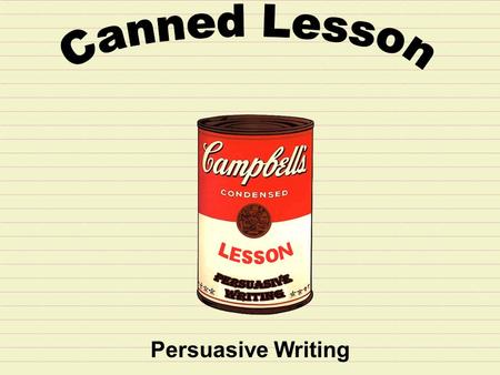 Persuasive Writing. Step 1: Read the prompt carefully before you begin. Writing Situation: Every day for the past month, the lunch period at school has.