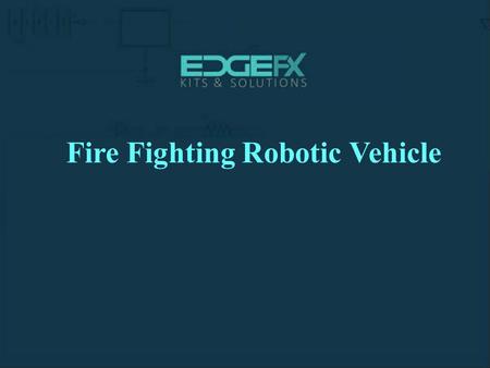 Fire Fighting Robotic Vehicle.  Introduction:  It is designed to develop a fire fighting robot using RF technology for remote.