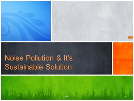 Noise Pollution & It's Sustainable Solution