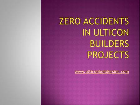 Www.ulticonbuildersinc.com. Ulticon Builders, Inc. makes sure that their employees wear personal protective equipment like steel toe, reflectorized.