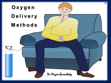 Oxygen Delivery Methods Dr Mazen Qusaibaty. 2 Is to maintain : Is to maintain : PaO 2 >8 kPa (60 ) PaO 2 >8 kPa (60 mmHg ) or or SpO 2 > 90% SpO 2 >