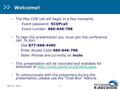 May 21, 20131 Welcome! The May COP call will begin in a few moments. –Event password: 5COPcall –Event number: 660-646-788 To hear the presentation you.