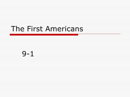 The First Americans 9-1 I am gone! Run Forest Run!