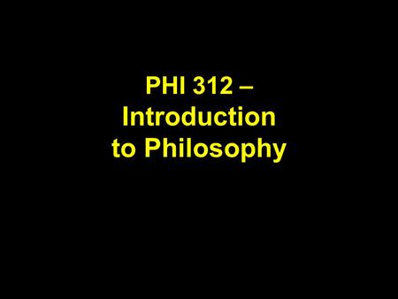 PHI 312 – Introduction to Philosophy. The Classical Period Socrates (469 – 399) Plato (428 – 347) Aristotle (384 – 322)