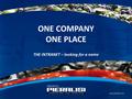 ONE COMPANY ONE PLACE THE INTRANET – looking for a name.