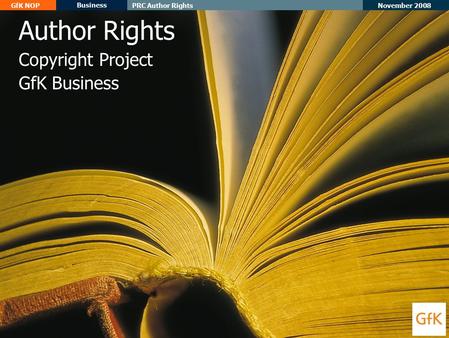 PRC Author Rights November 2008 Business GfK NOP Author Rights Copyright Project GfK Business.