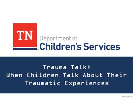 Trauma Talk: When Children Talk About Their Traumatic Experiences 04/14/2016.