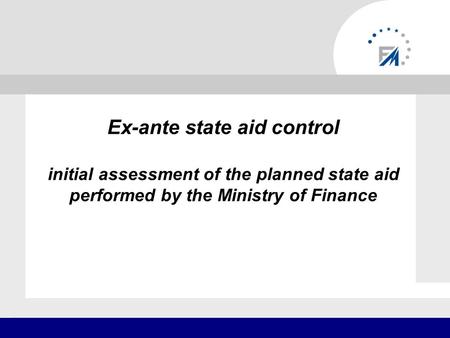 Ex-ante state aid control initial assessment of the planned state aid performed by the Ministry of Finance.