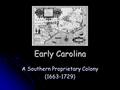 A Southern Proprietary Colony ( )