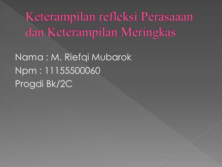 Keterampilan refleksi Perasaaan dan Keterampilan Meringkas