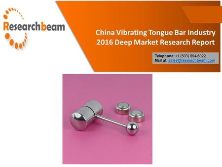 China Vibrating Tongue Bar Industry 2016 Deep Market Research Report Telephone: +1 (503) 894-6022 Mail at: