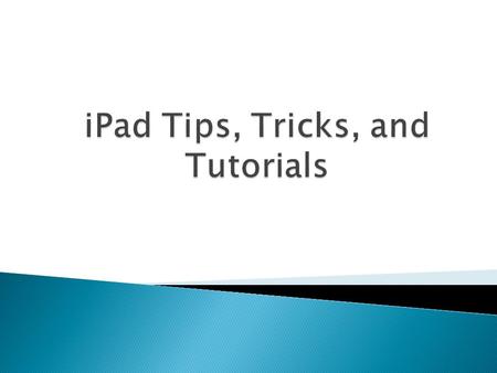 iPad Tips, Tricks, and Tutorials