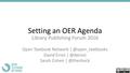 Setting an OER Agenda Library Publishing Forum 2016 Open Textbook Network David Ernst Sarah Cohen