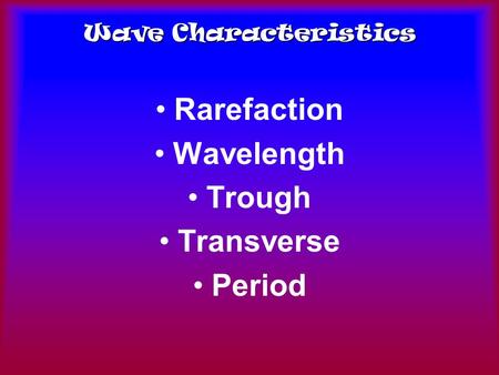 Wave Characteristics Rarefaction Wavelength Trough Transverse Period.