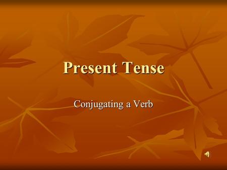 Present Tense Conjugating a Verb Translate each sentence. Puellae aquam portant. Aquam portant.