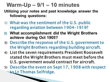 Utilizing your notes and past knowledge answer the following questions: 1) What was the sentiment of the U.S. public regarding aviation between 1904-1919?