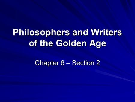 Philosophers and Writers of the Golden Age Chapter 6 – Section 2.